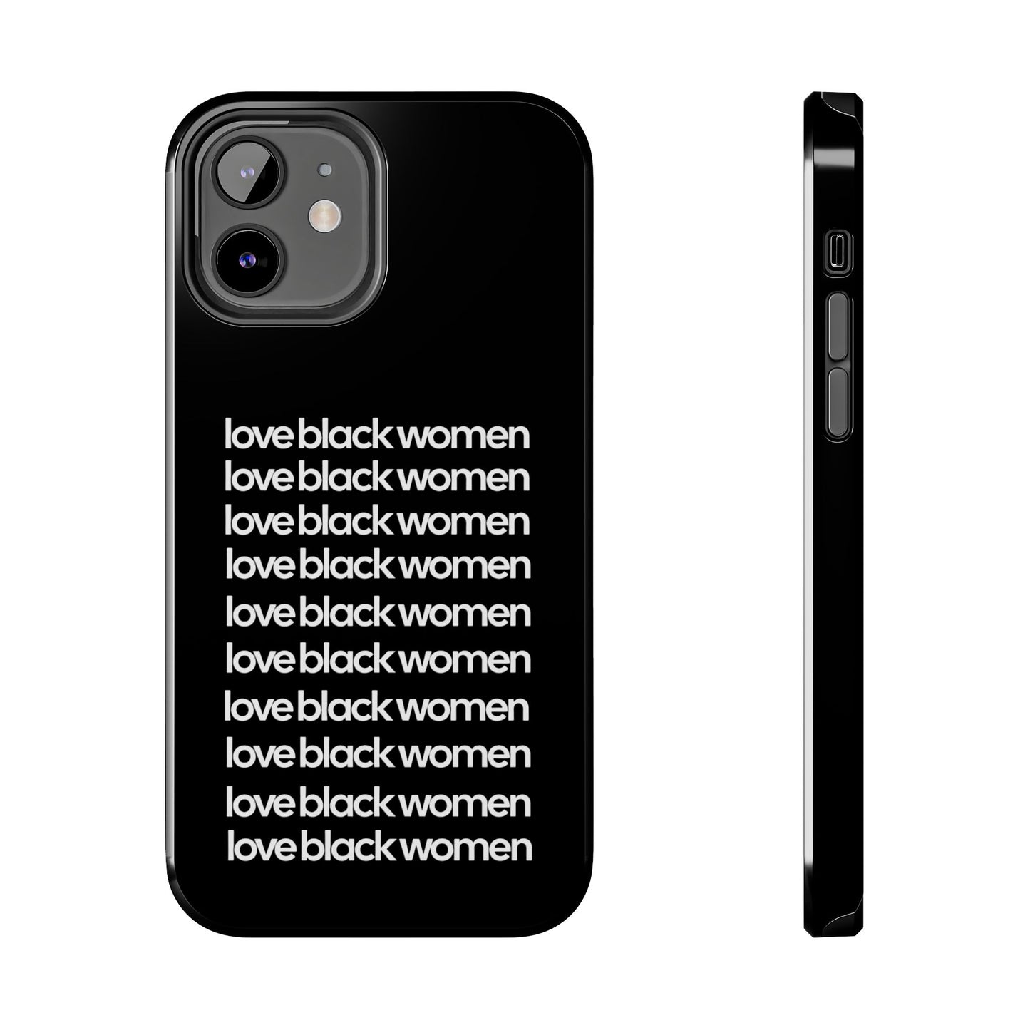 Phone Case: "Love Black Women"