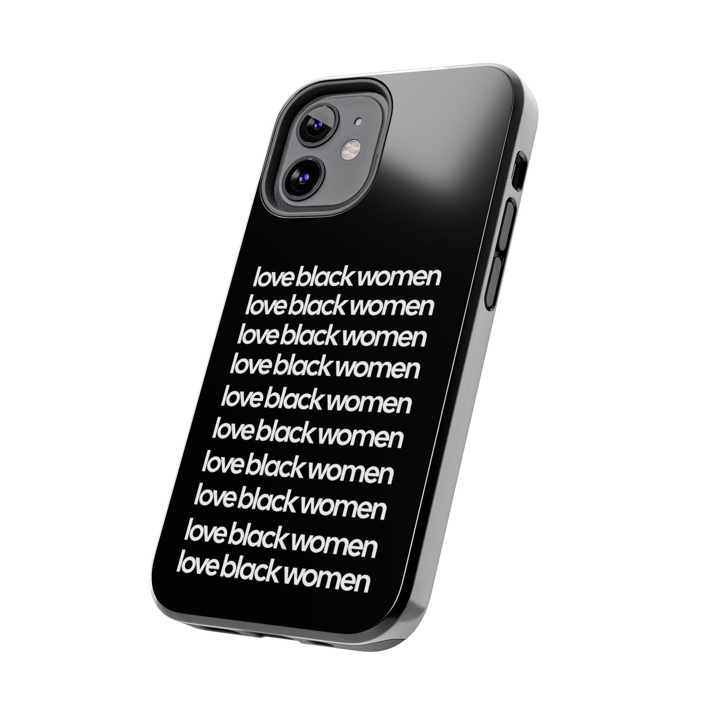 Phone Case: "Love Black Women"