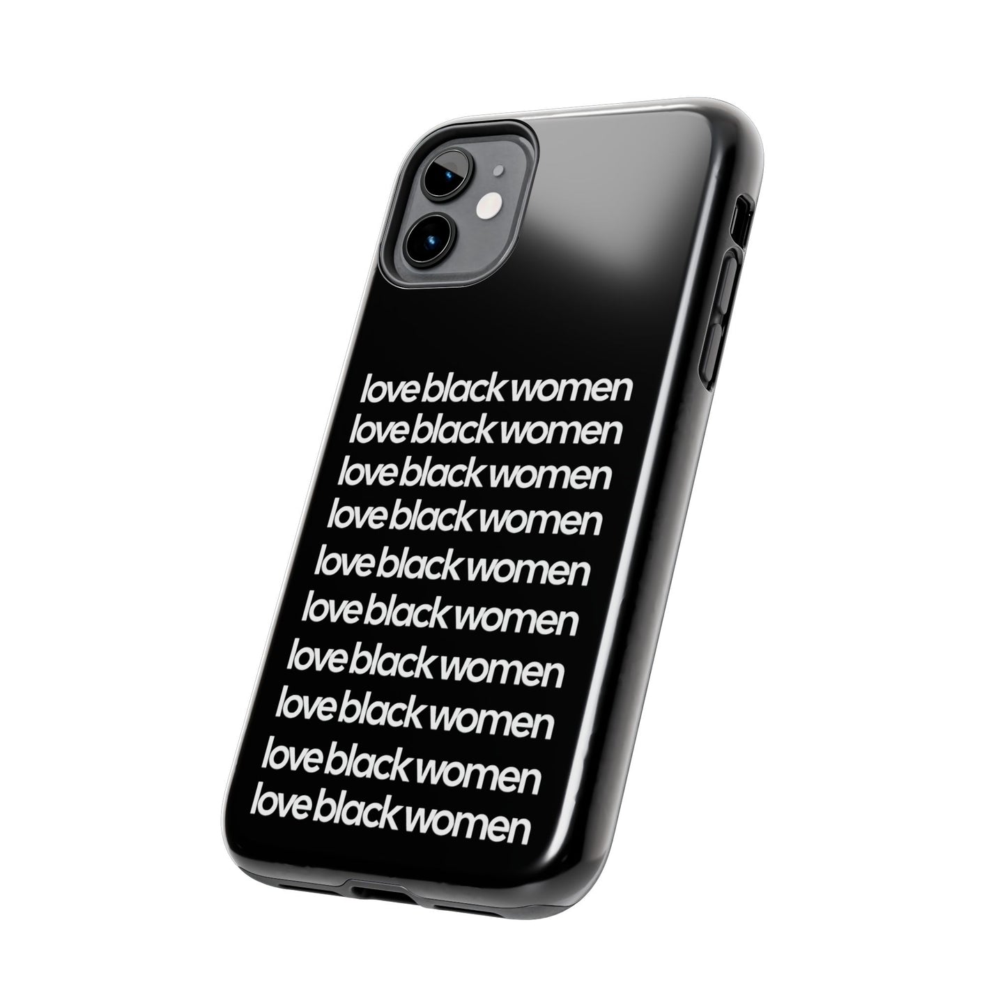 Phone Case: "Love Black Women"