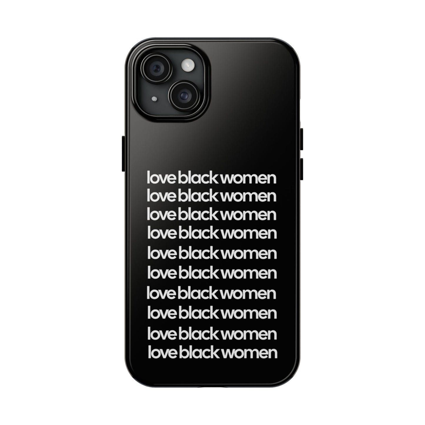 Phone Case: "Love Black Women"