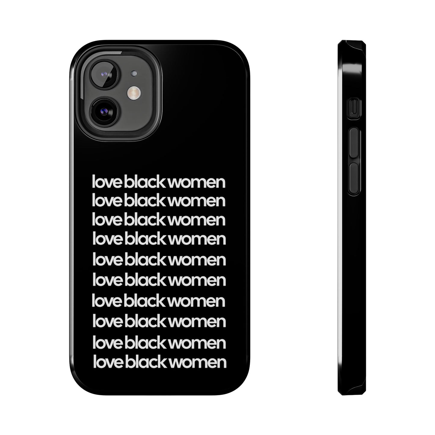 Phone Case: "Love Black Women"