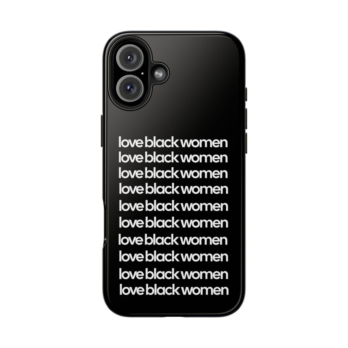 Phone Case: "Love Black Women"