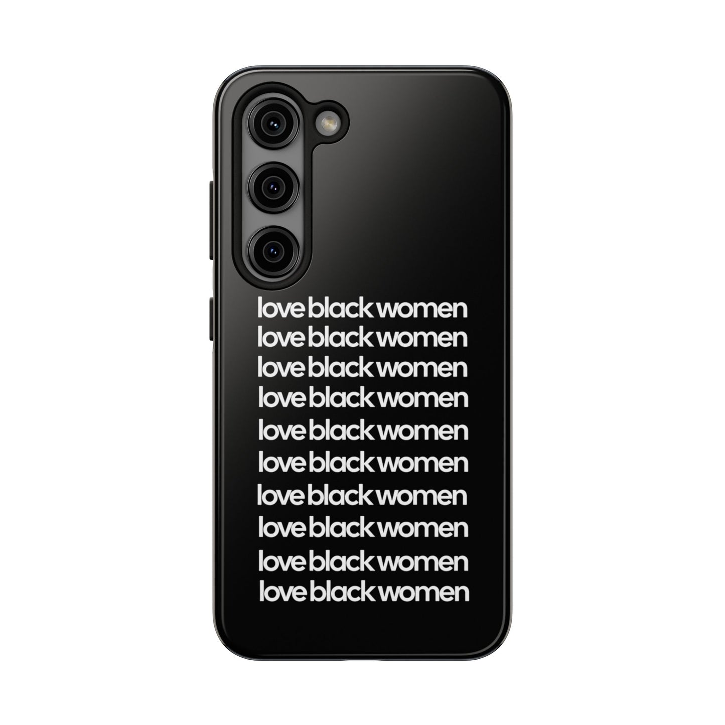 Phone Case: "Love Black Women"