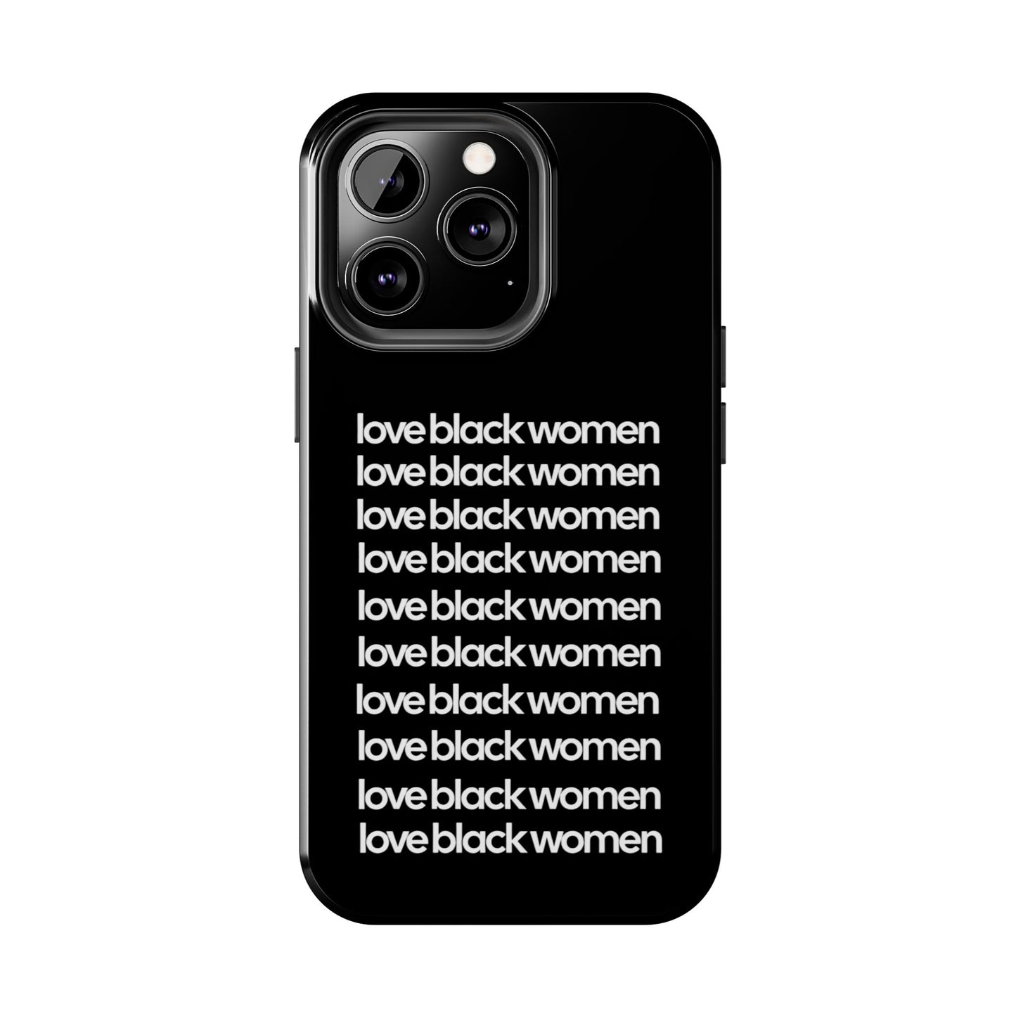 Phone Case: "Love Black Women"