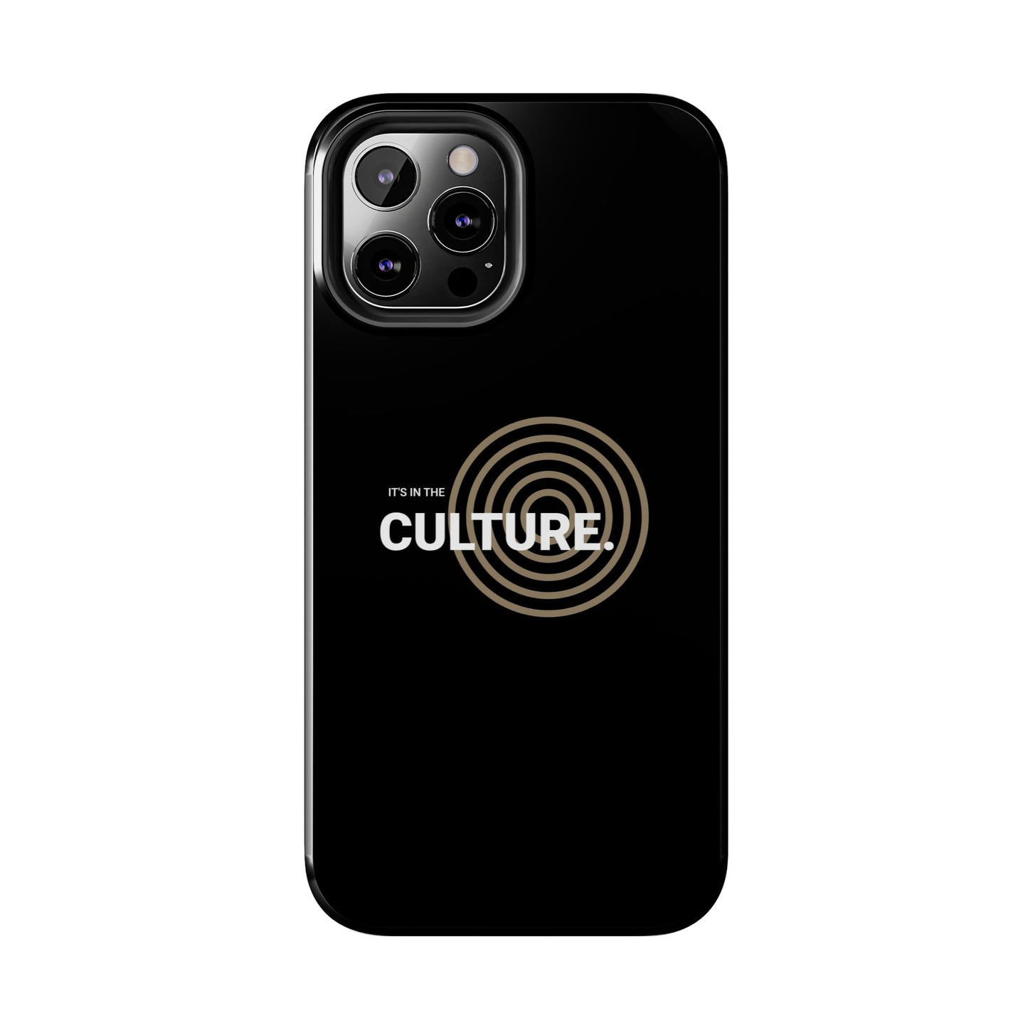 Phone Case: "It's in the Culture"