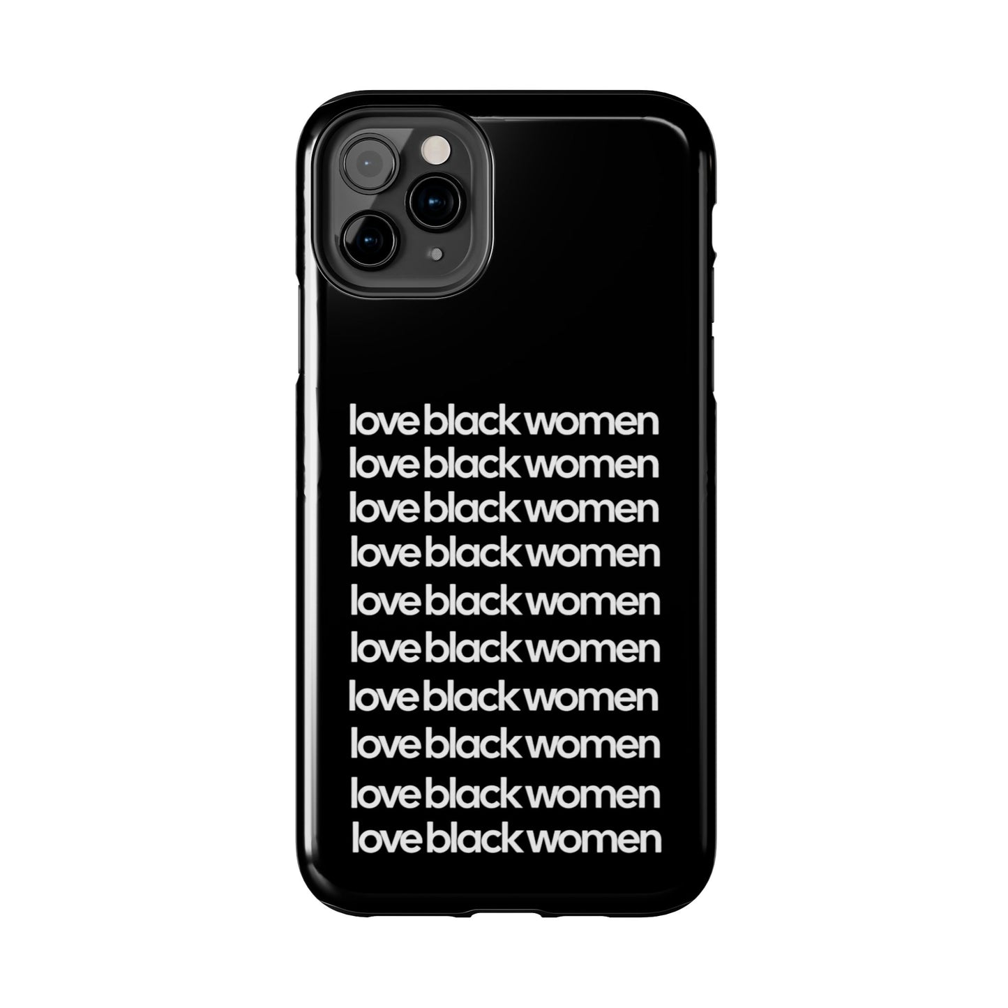 Phone Case: "Love Black Women"