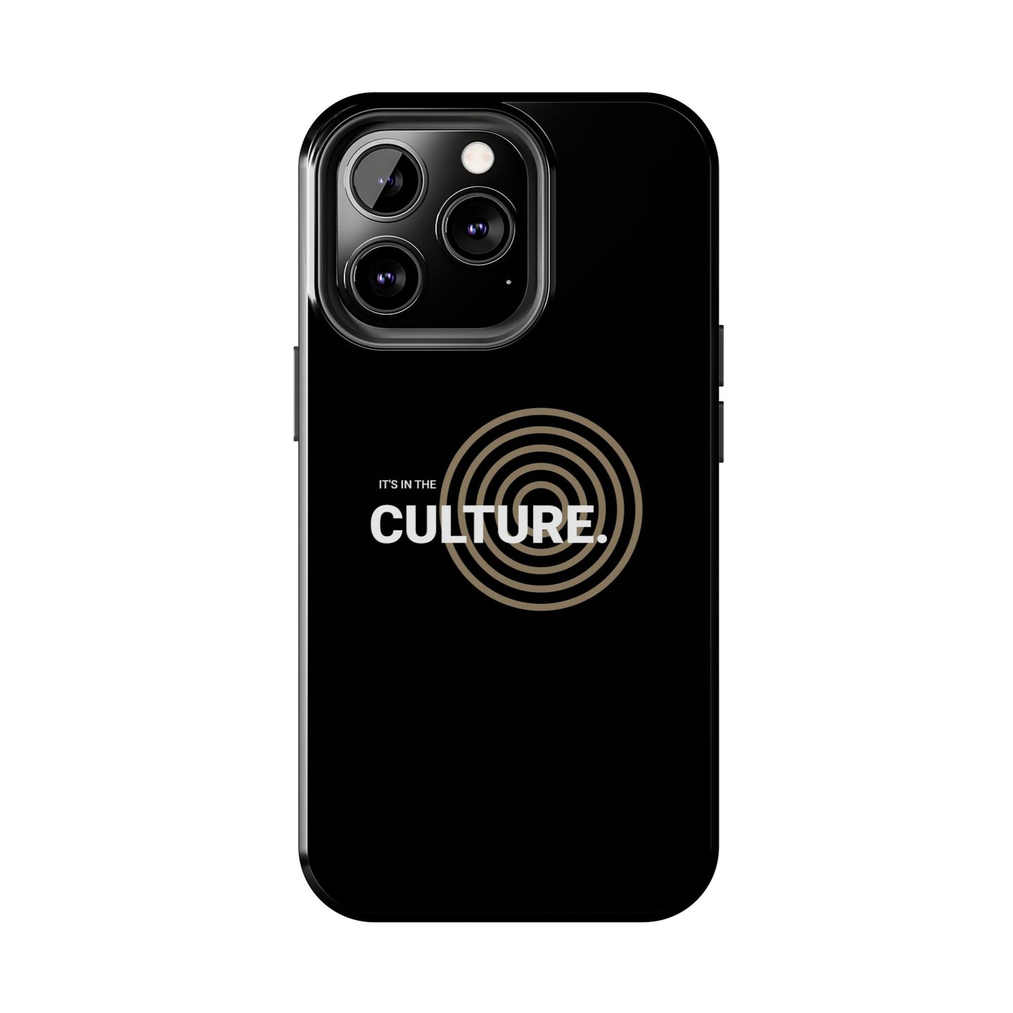 Phone Case: "It's in the Culture"