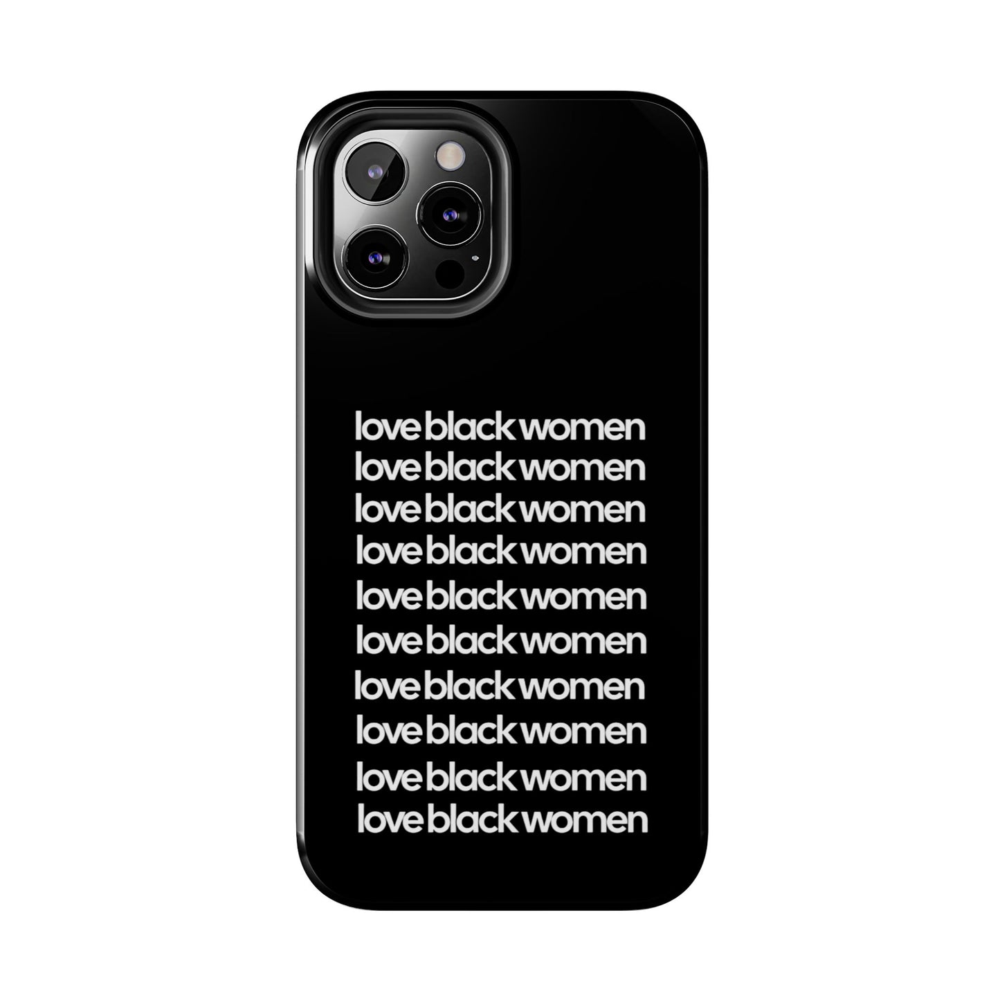 Phone Case: "Love Black Women"