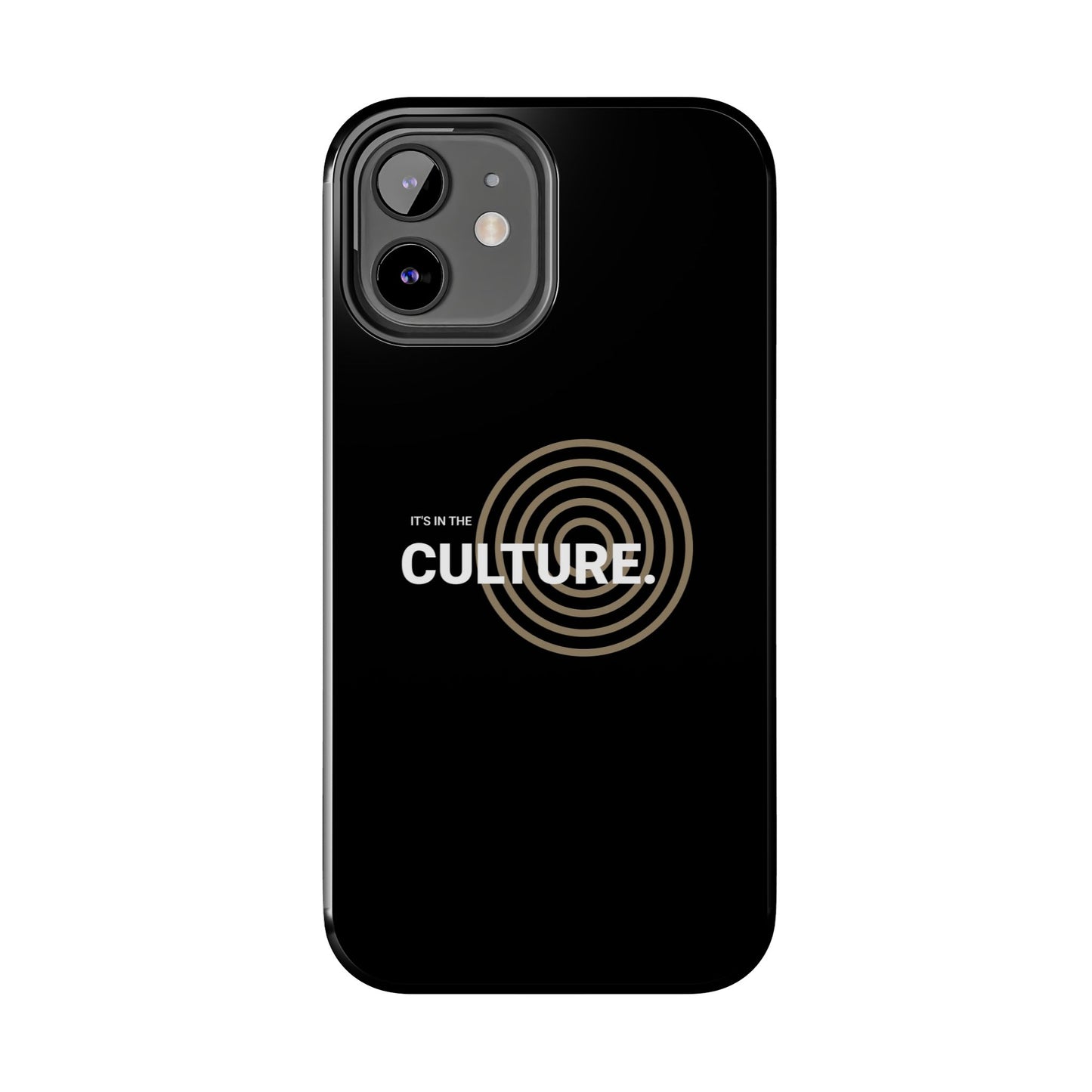 Phone Case: "It's in the Culture"