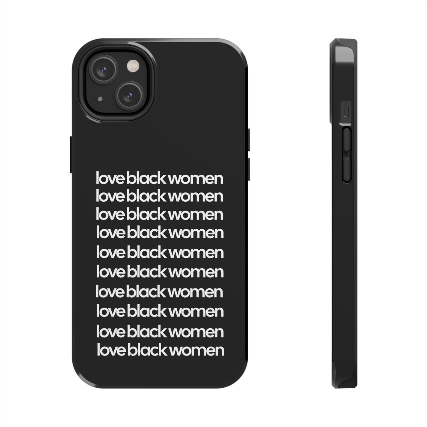 Phone Case: "Love Black Women"