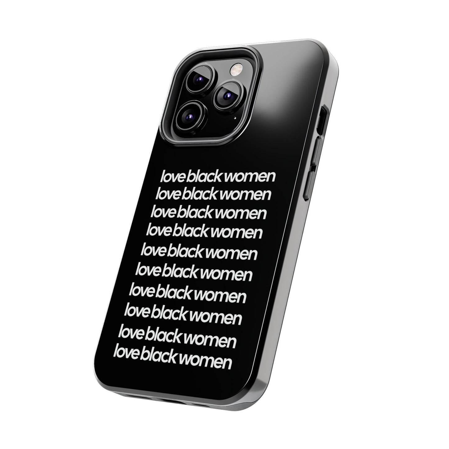 Phone Case: "Love Black Women"