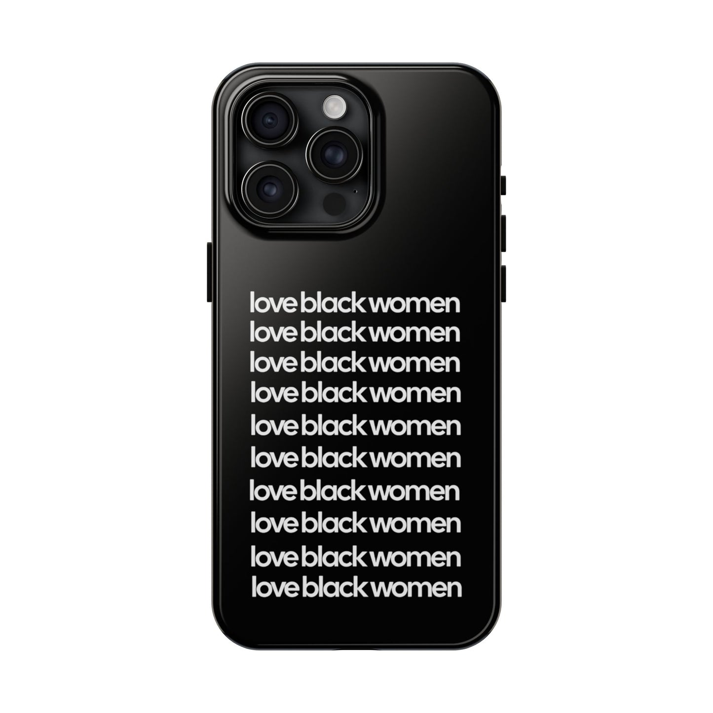 Phone Case: "Love Black Women"