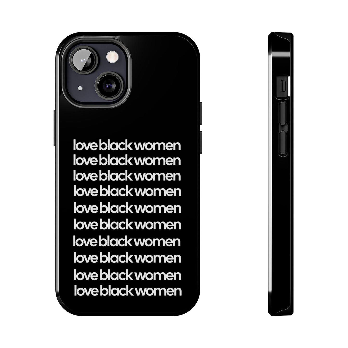 Phone Case: "Love Black Women"