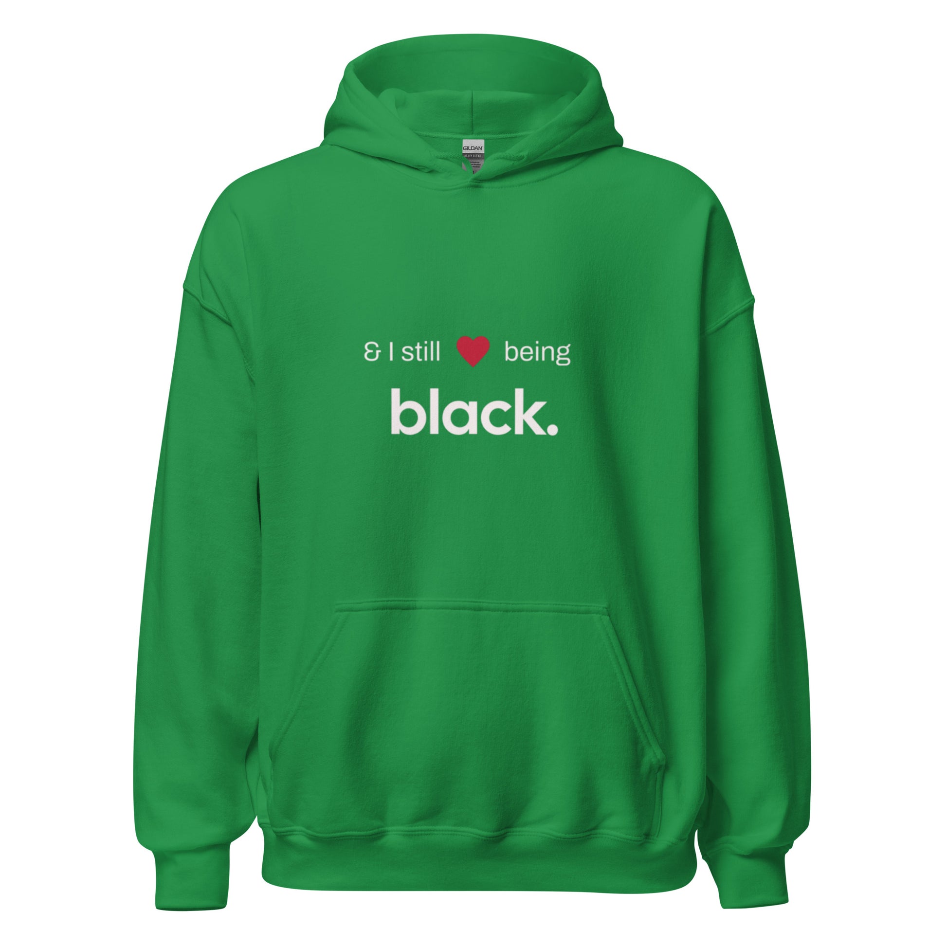 Green hoodie with black empowerment phrase on it in white font and a red heart.