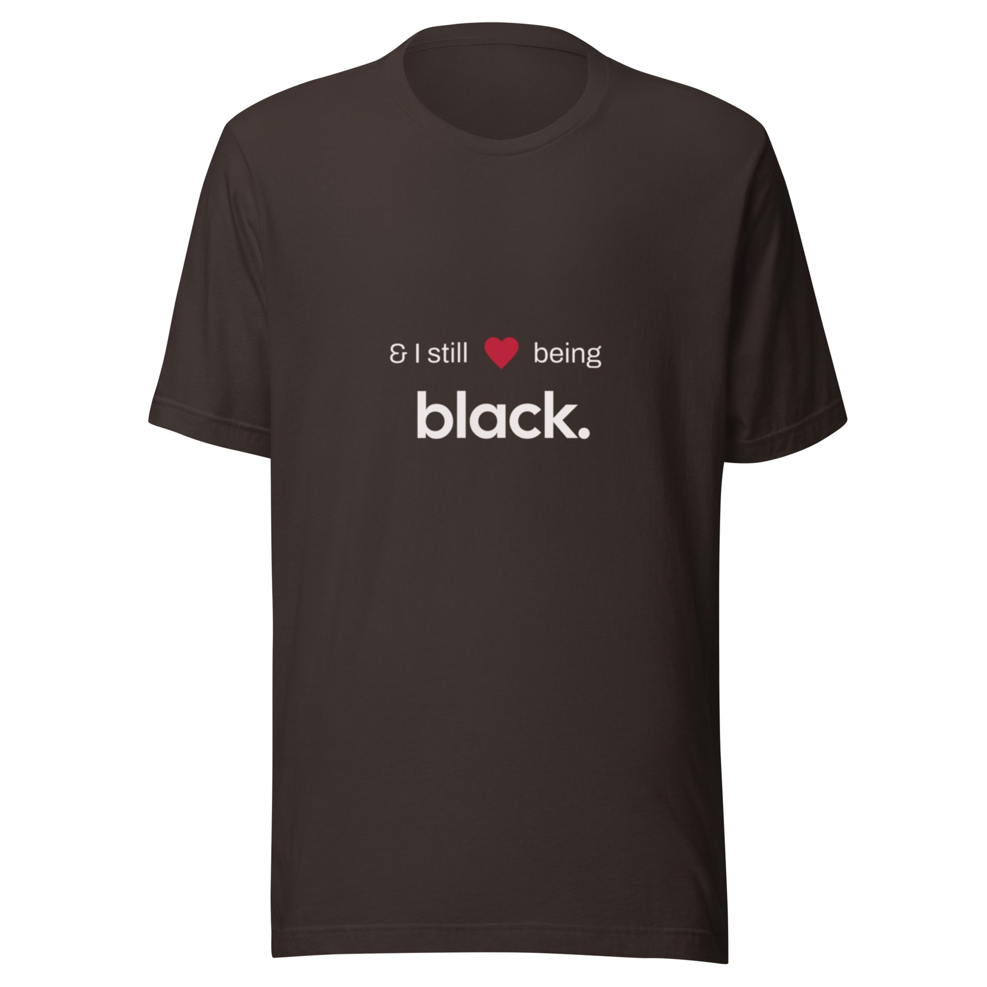 Brown tshirt with black empowerment phrase written in white text with red heart.